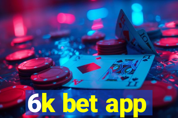 6k bet app